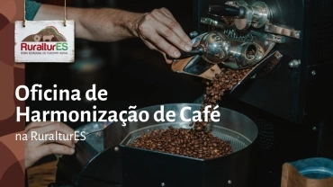 Oficina de Hamonização de Cafés Especiais na RuralturES